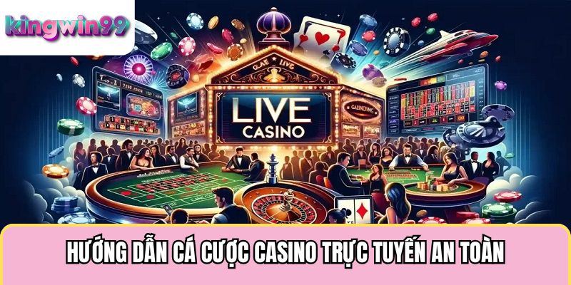 Hướng dẫn cá cược casino trực tuyến an toàn