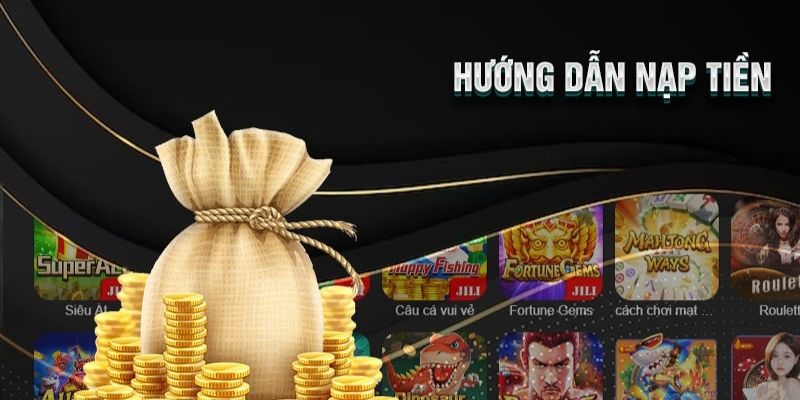 Hướng dẫn 3 bước nạp tiền đơn giản và nhanh chóng nhất